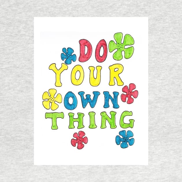 Do your own thing by nicolecella98